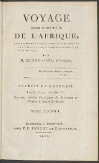 Voyage Dans L'Int&eacute;rieur De L'Afrique : Entrepris Par L'Ordre Et Sous La Direction De La Soci&eacute;t&eacute; D'Afrique, Dans Les Ann&eacute;es 1795, 1796 Et 1797 [...] T. 2