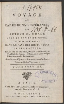 Voyage Au Cap De Bonne-Esp&eacute;rance, Et Autour Du Monde Avec Le Capitaine Cook, Et Principalement Dans Le Pays Des Hottentots Et Des Caffres [...]. T. 1[-3] [...]