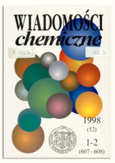 Wiadomości Chemiczne, Vol. 52, 1998, nr 1-2 (607-608)
