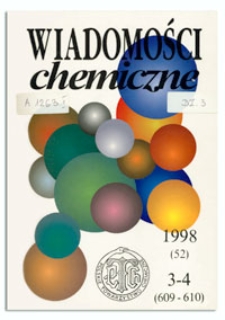 Wiadomości Chemiczne, Vol. 52, 1998, nr 3-4 (609-610)