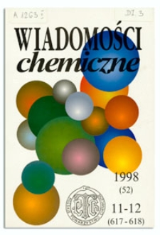 Wiadomości Chemiczne, Vol. 52, 1998, nr 11-12 (617-618)