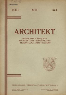 Architekt : Pismo o Architekturze, Budownictwie i Przemyśle Artystycznym. Rok I, 1900, Nr 3