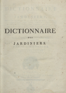 Dictionnaire Des Jardiniers [...]. T. 4