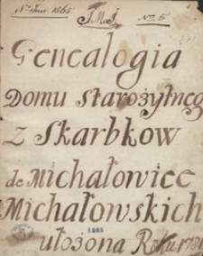 Genealogia domu starożytnego z Skarbków de Michałowice Michałowskich, ułożona roku 1781