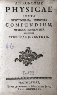 Astronomiae Physicae Juxta Newtoniana Principia Compendium, Methodo Scholastica Ad Usum Studiosae Juventutis