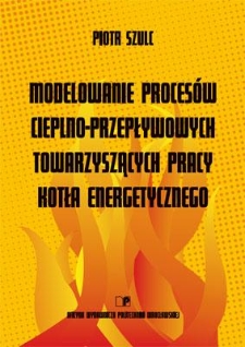 Modelowanie proces&oacute;w cieplno-przepływowych towarzyszących pracy kotła energetycznego