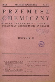 Przemysł Chemiczny : Organ Centralnego Zarządu Przemysłu Chemicznego w Polsce. R. II, marzec-kwiecień 1946, nr 3-4