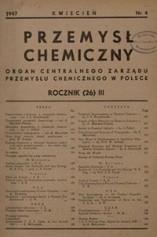 Przemysł Chemiczny : Organ Centralnego Zarządu Przemysłu Chemicznego w Polsce. R. (26) III, kwiecień 1947, nr 4