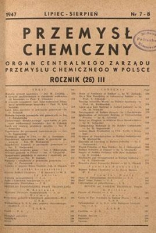 Przemysł Chemiczny : Organ Centralnego Zarządu Przemysłu Chemicznego w Polsce. R. (26) III, lipiec-sierpień 1947, nr 7-8