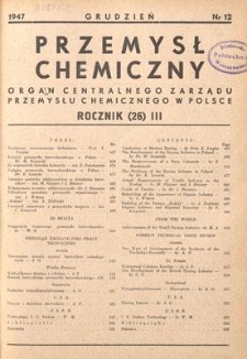 Przemysł Chemiczny : Organ Centralnego Zarządu Przemysłu Chemicznego w Polsce. R. (26) III, grudzień 1947, nr 12