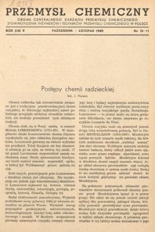 Przemysł Chemiczny : Organ Centralnego Zarządu Przemysłu Chemicznego i Stowarzyszenia Inżynier&oacute;w i Technik&oacute;w Przemysłu Chemicznego w Polsce. R. (28) V, październik-listopad 1949, nr 10-11