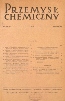 Przemysł Chemiczny : Organ Stowarzyszenia Inżynier&oacute;w i Technik&oacute;w Przemysłu Chemicznego w Polsce. R. (30) VII, styczeń 1951, nr 1