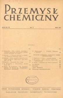 Przemysł Chemiczny : Organ Stowarzyszenia Inżynier&oacute;w i Technik&oacute;w Przemysłu Chemicznego w Polsce. R. (30) VII, maj 1951, nr 5