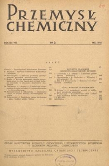 Przemysł Chemiczny : Organ Ministerstwa Przemysłu Chemicznego i Stowarzyszenia Inżynier&oacute;w i Technik&oacute;w Przemysłu Chemicznego w Polsce. R. (31) VIII, maj 1952, nr 5