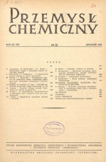 Przemysł Chemiczny : Organ Ministerstwa Przemysłu Chemicznego i Stowarzyszenia Inżynier&oacute;w i Technik&oacute;w Przemysłu Chemicznego w Polsce. R. (31) VIII, grudzień 1952, nr 12