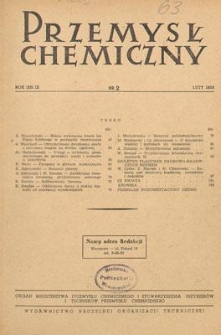 Przemysł Chemiczny : Organ Ministerstwa Przemysłu Chemicznego i Stowarzyszenia Inżynier&oacute;w i Technik&oacute;w Przemysłu Chemicznego w Polsce. R. (32) IX, luty 1953, nr 2