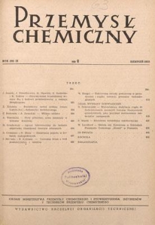 Przemysł Chemiczny : Organ Ministerstwa Przemysłu Chemicznego i Stowarzyszenia Inżynier&oacute;w i Technik&oacute;w Przemysłu Chemicznego w Polsce. R. (32) IX, sierpień 1953, nr 8