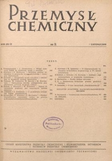 Przemysł Chemiczny : Organ Ministerstwa Przemysłu Chemicznego i Stowarzyszenia Inżynier&oacute;w i Technik&oacute;w Przemysłu Chemicznego w Polsce. R. (32) IX, listopad 1953, nr 11