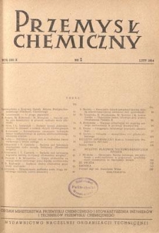 Przemysł Chemiczny : Organ Ministerstwa Przemysłu Chemicznego i Stowarzyszenia Inżynier&oacute;w i Technik&oacute;w Przemysłu Chemicznego w Polsce. R. (33) X, luty 1954, nr 2