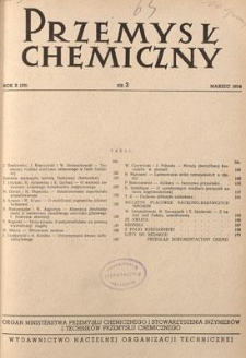 Przemysł Chemiczny : Organ Ministerstwa Przemysłu Chemicznego i Stowarzyszenia Inżynier&oacute;w i Technik&oacute;w Przemysłu Chemicznego w Polsce. R. (33) X, marzec 1954, nr 3