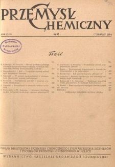 Przemysł Chemiczny : Organ Ministerstwa Przemysłu Chemicznego i Stowarzyszenia Inżynier&oacute;w i Technik&oacute;w Przemysłu Chemicznego w Polsce. R. (33) X, czerwiec 1954, nr 6