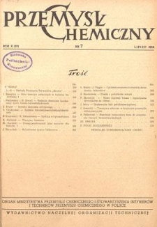 Przemysł Chemiczny : Organ Ministerstwa Przemysłu Chemicznego i Stowarzyszenia Inżynier&oacute;w i Technik&oacute;w Przemysłu Chemicznego w Polsce. R. (33) X, lipiec 1954, nr 7