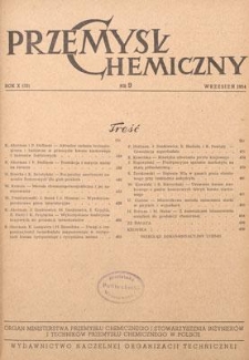 Przemysł Chemiczny : Organ Ministerstwa Przemysłu Chemicznego i Stowarzyszenia Inżynier&oacute;w i Technik&oacute;w Przemysłu Chemicznego w Polsce. R. (33) X, wrzesień 1954, nr 9