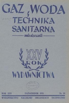 Gaz, Woda i Technika Sanitarna : miesięcznik : Organ Polskiego Zrzeszenia Gazownik&oacute;w, Wodociągowc&oacute;w i Technik&oacute;w Sanitarnych. R. XXV, październik 1951, nr 10