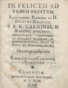 In Felicem Ad Urbem Reditum [...] Georgii [...] Radziwil [...] Oratio gratulatoria [...]
