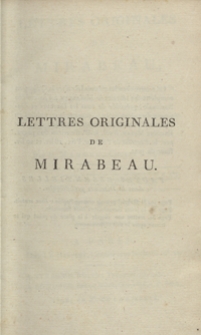 Lettres Originales De Mirabeau &Eacute;crites Du Donjon De Vincennes pendant les ann&eacute;es 1777, 78, 79 et 80. T. 2