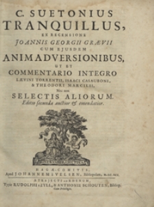 C[aius] Suetonius Tranquillus [...] Editio auctior et emendatior