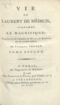 Vie de Laurent De Médicis Surnommé Le Magnifique [...]. T. 2