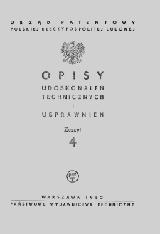 Opisy Udoskonaleń Technicznych i Usprawnień, 1952, zeszyt 4