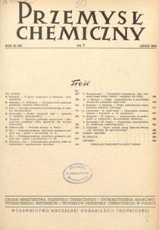 Przemysł Chemiczny : Organ Ministerstwa Przemysłu Chemicznego i Stowarzyszenia Inżynier&oacute;w i Technik&oacute;w Przemysłu Chemicznego w Polsce. R. (34) XI, lipiec 1955, nr 7