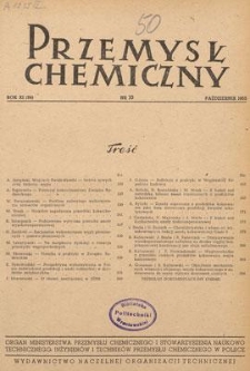 Przemysł Chemiczny : Organ Ministerstwa Przemysłu Chemicznego i Stowarzyszenia Inżynier&oacute;w i Technik&oacute;w Przemysłu Chemicznego w Polsce. R. (34) XI, październik 1955, nr 10