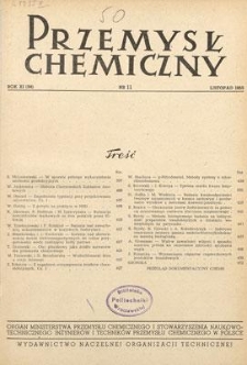 Przemysł Chemiczny : Organ Ministerstwa Przemysłu Chemicznego i Stowarzyszenia Inżynier&oacute;w i Technik&oacute;w Przemysłu Chemicznego w Polsce. R. (34) XI, listopad 1955, nr 11