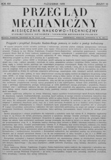 Przegląd Mechaniczny : miesięcznik naukowo-techniczny Stowarzyszenia Inżynier&oacute;w i Technik&oacute;w Mechanik&oacute;w Polskich, Rok XIV, Październik 1955, Zeszyt 10