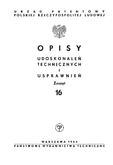Opisy Udoskonaleń Technicznych i Usprawnień, 1954, zeszyt 16