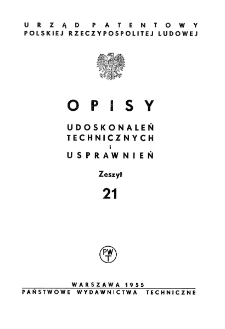 Opisy Udoskonaleń Technicznych i Usprawnień, 1955, zeszyt 21