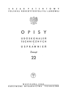 Opisy Udoskonaleń Technicznych i Usprawnień, 1955, zeszyt 22