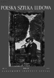 Polska Sztuka Ludowa, Rok IX, 1955, nr 4