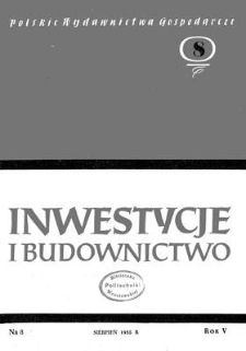 Inwestycje i Budownictwo, Rok V, sierpień 1955, nr 8