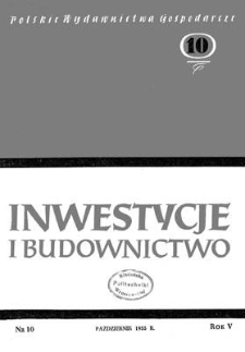 Inwestycje i Budownictwo, Rok V, październik 1955, nr 10