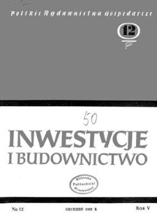 Inwestycje i Budownictwo, Rok V, grudzień 1955, nr 12
