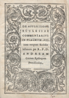De Afflictione Ecclesiae Commentarius In Psalmum XXI [...]