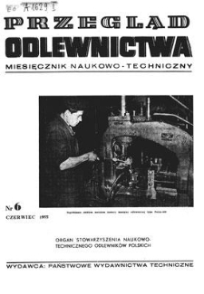Przegląd Odlewnictwa : miesięcznik naukowo-techniczny, Rok V, czerwiec 1955, nr 6