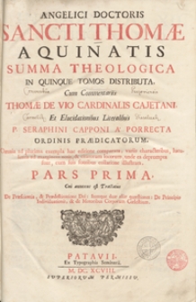 Angelici Doctoris Sancti Thomae Aquinatis Summa Theologica In Quinque Tomos Distributa. Ps. 1