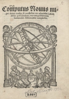 Computus Novus nuper denuo revisus et recollectus [...] una cum pulcherrimis fundamentis Astronomiae complecte[n]s
