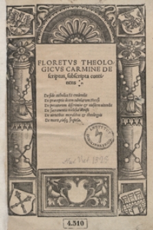 Floretus Theologicus Carmine Descriptus [...]