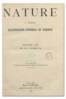 Nature : a Weekly Illustrated Journal of Science. Volume 12, 1875 May 6, [No. 288]